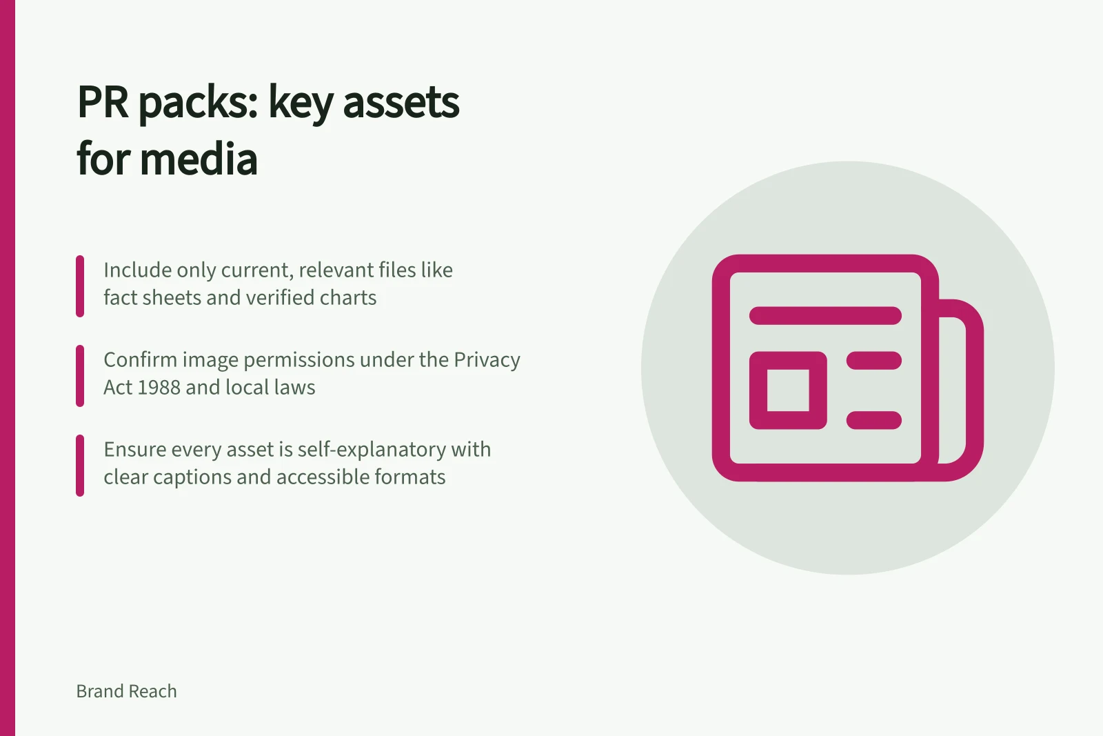 PR packs: key assets for media: Include only current, relevant files like fact sheets and verified charts; Confirm image permissions under the Privacy Act 1988 and local laws; Ensure every asset is self-explanatory with clear captions and accessible formats